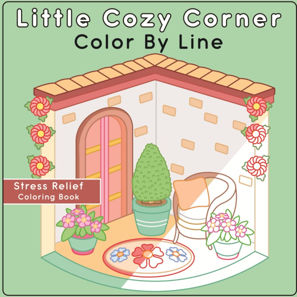 Color By Line – Little Cozy Corner Coloring Book | Bold & Easy | Featuring Vivid Colored Outlines for Relaxation & Stress Relief: A Creative Twist on