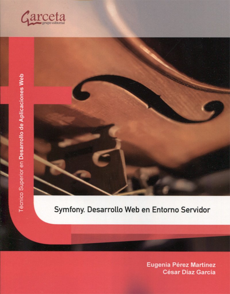 SYMFONY DESARROLLO WEB: Desarrollo Web en entorno servidor