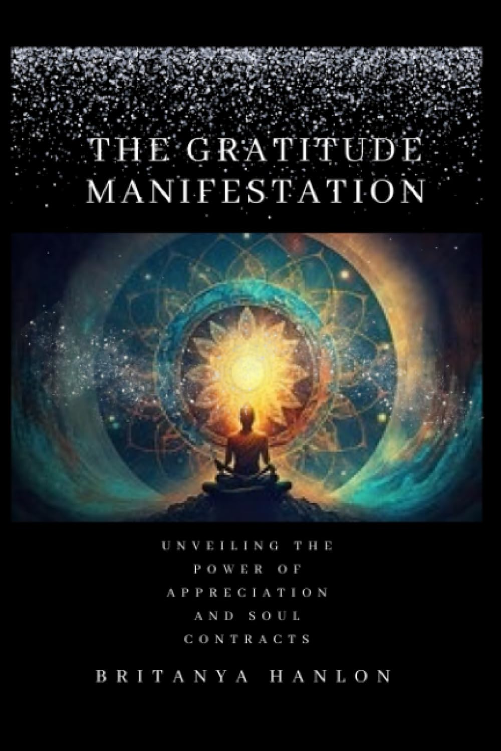 The Gratitude Manifestation: Unveiling the Power of Appreciation and Soul Contracts