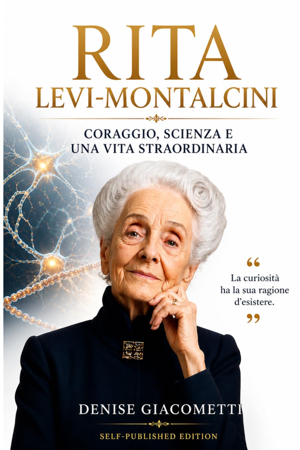 RITA LEVI-MONTALCINI: CORAGGIO, SCIENZA E UNA VITA STRAORDINARIA