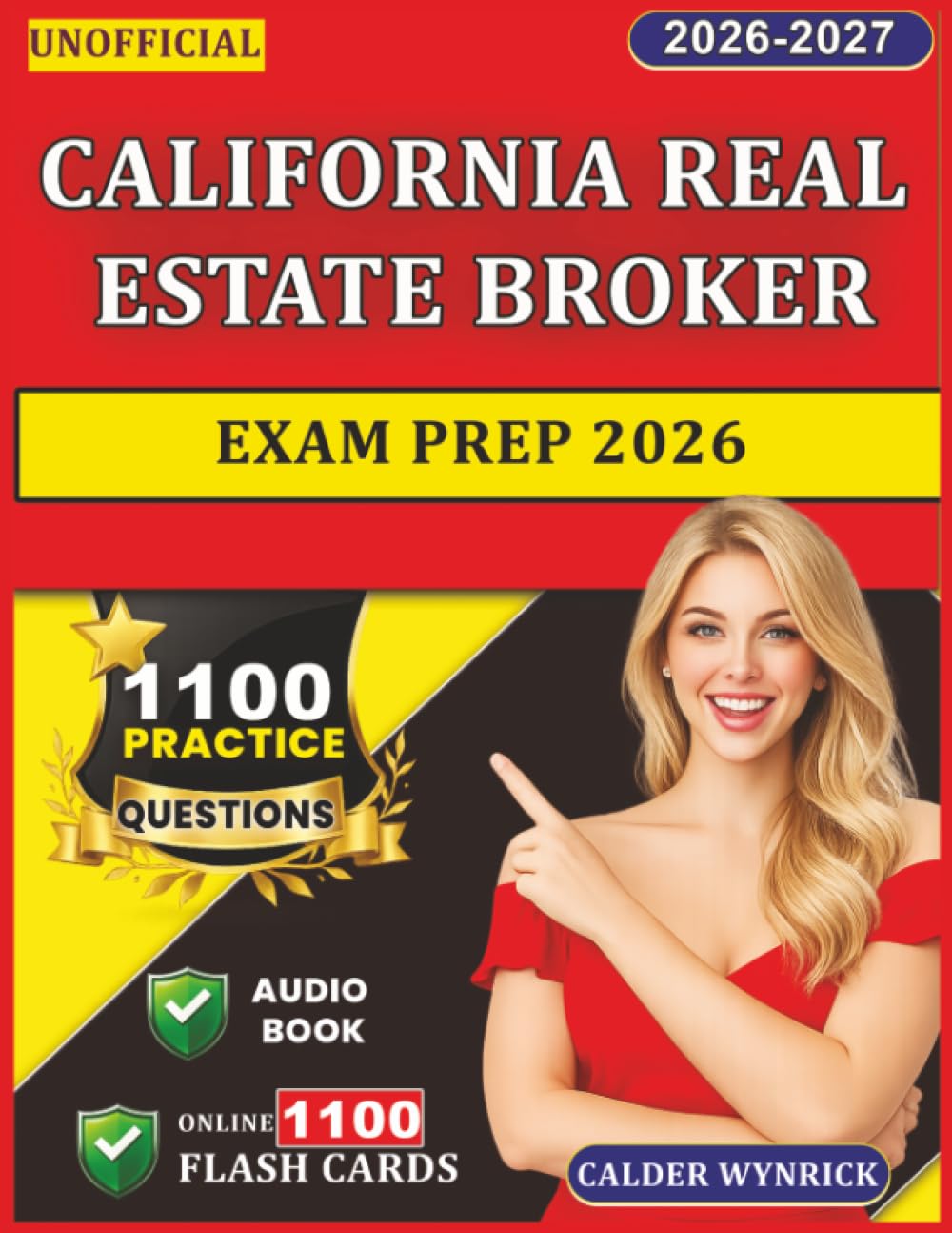 Unofficial California Real Estate Broker Exam Prep 2026: 1100 Realistic Practice Questions with Expert Explanations for Exam Success