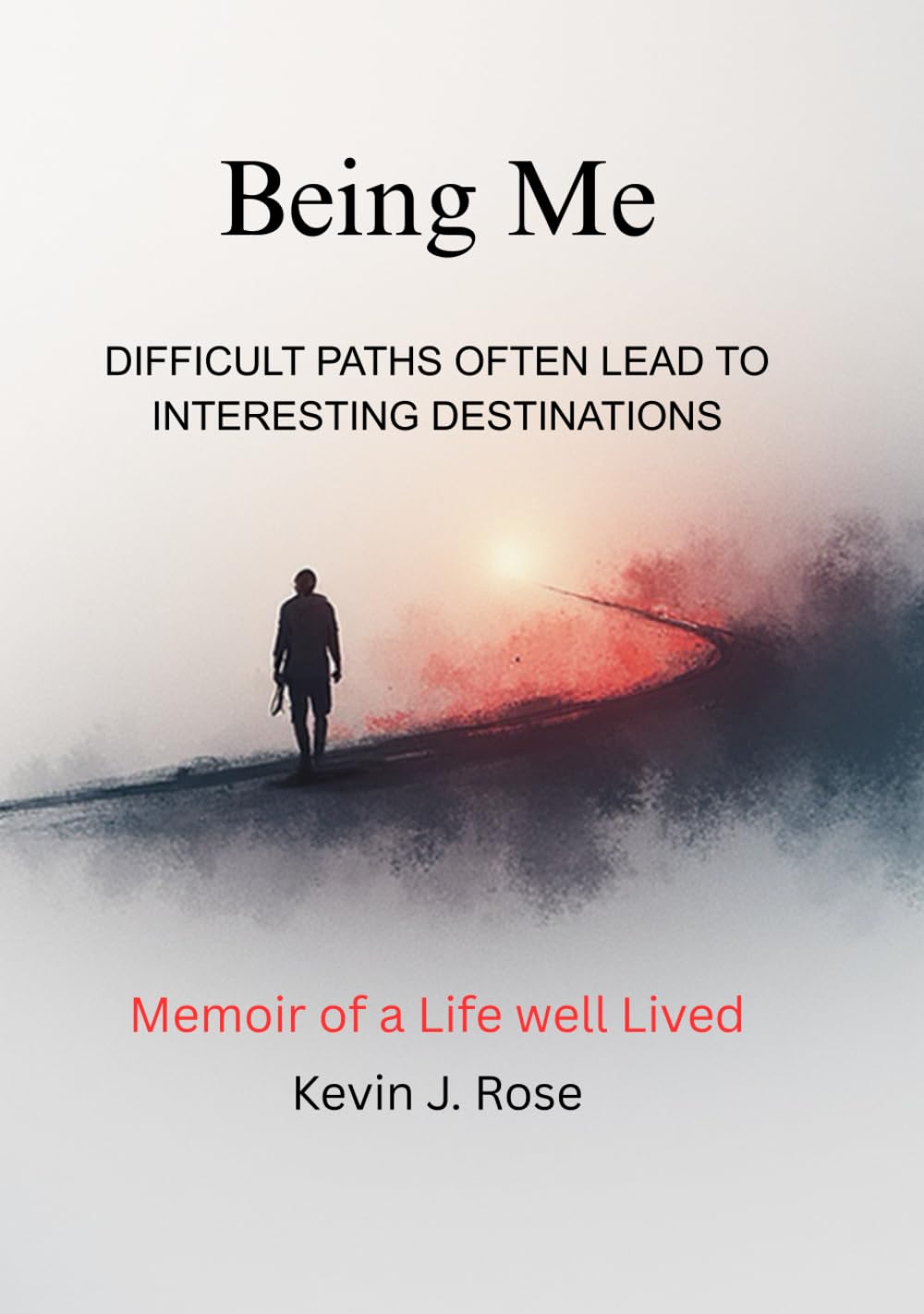 Being Me: Difficult paths often lead to interesting destinations