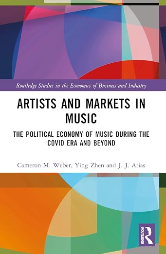 Artists and Markets in Music (Routledge Studies in the Economics of Business and Industry)