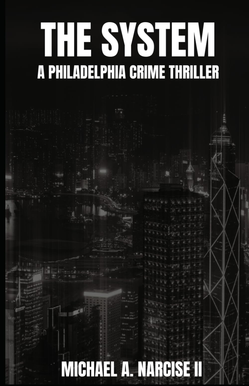 THE SYSTEM: A Philadelphia Crime Thriller