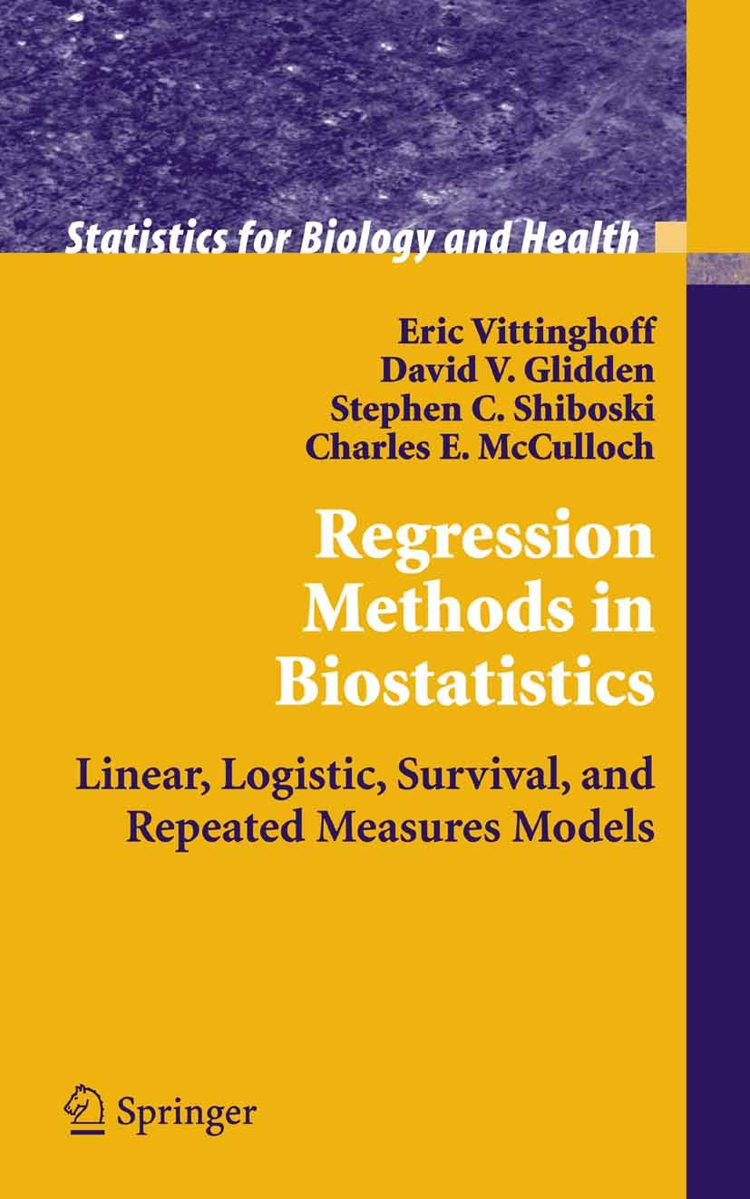 Regression Methods in Biostatistics: Linear, Logistic, Survival, and Repeated Measures Models (Statistics for Biology and Health)
