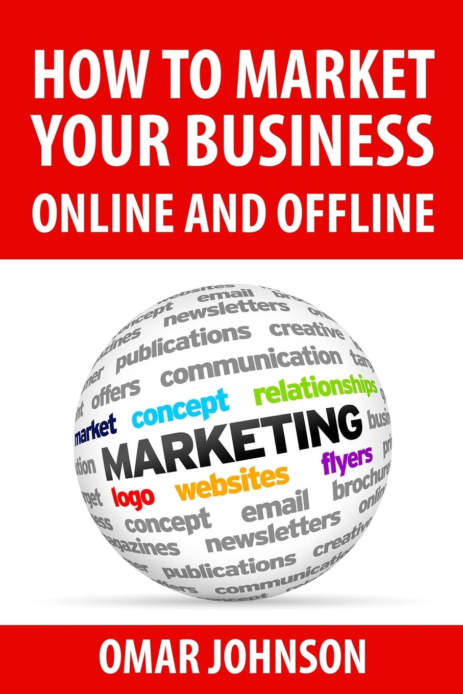 How To Market Your Business Online And Offline
