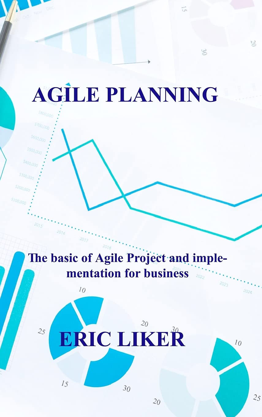 AGILE PLANNING: The basic of Agile Project and implementation for business