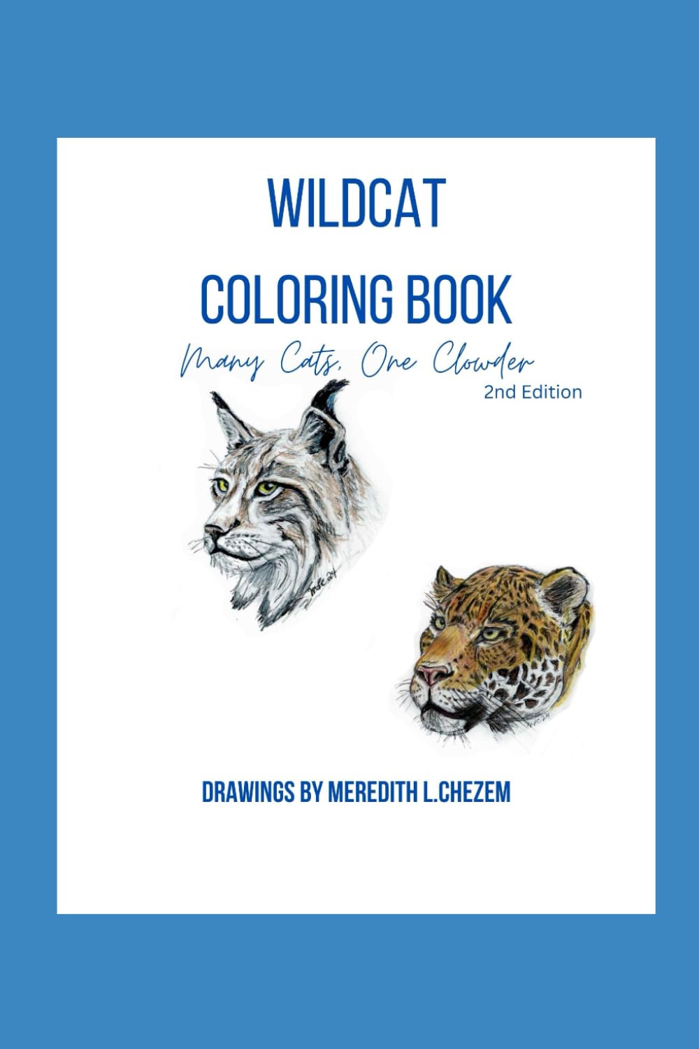 Wild Cat Coloring Book- 2nd Edition (Coloring books by MLC)