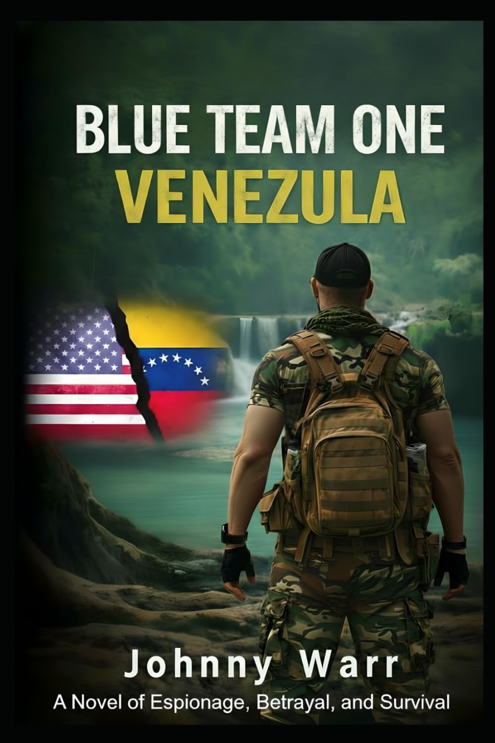 Blue Team One - Venezuela: A Novel of Espionage, Betrayal, and Survival: 1