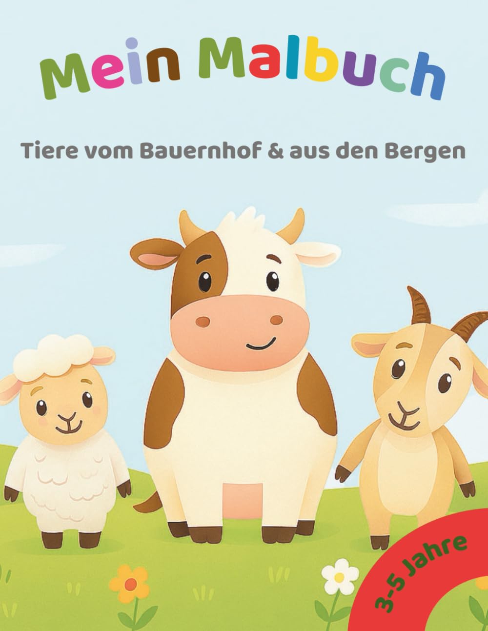 Mein Malbuch - Tiere vom Bauernhof & aus den Bergen: Für Kinder von 3-5 Jahren