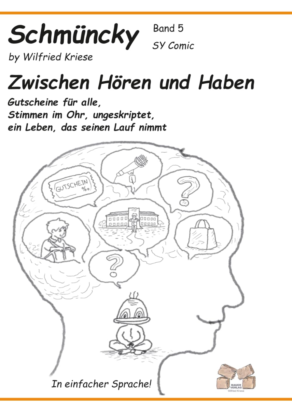 Schmüncky Band 5 - Zwischen Hören und Haben: Gutscheine für alle, Stimmen im Ohr, ungeskriptet, ein Leben, das seinen Lauf nimmt