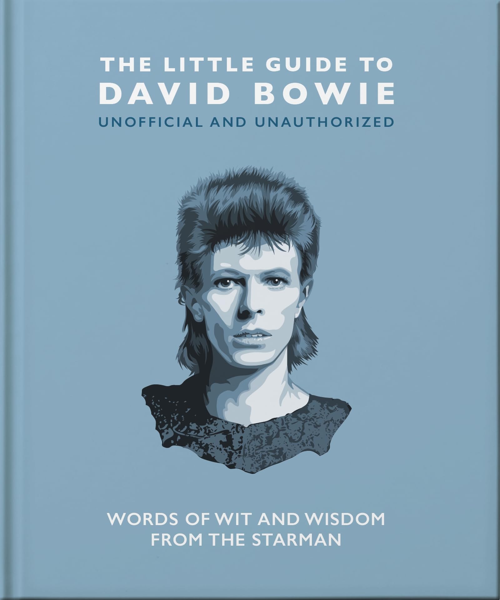 The Little Guide to David Bowie: Words of wit and wisdom from the Starman: 17 (The Little Book of...)