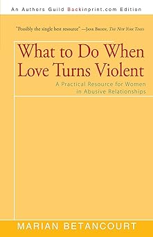 What to Do When Love Turns Violent: A Practical Resource for Women in