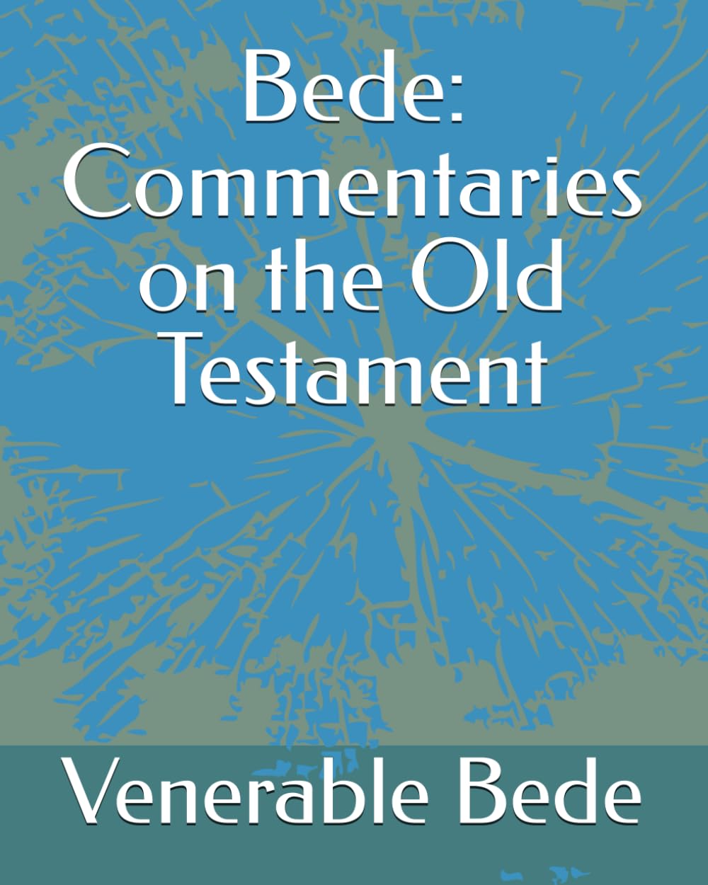 Bede: Commentaries on the Old Testament (Historical Christian Faith)