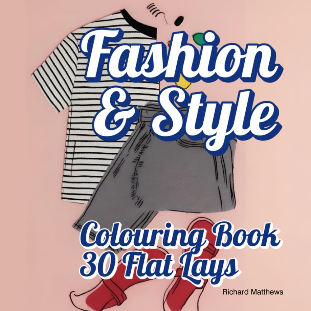 Fashion & Style Colouring Book: 30 Illustrations
