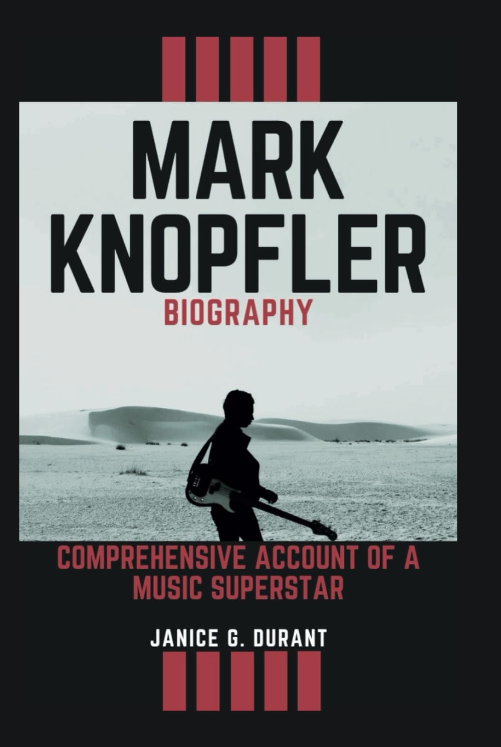 Mark Knopfler Biography: Comprehensive Account of a Music Superstar