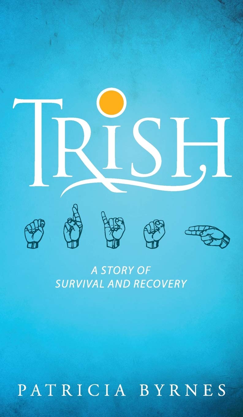 Buy Trish: A Story of Survival and Recovery — BookShops.in