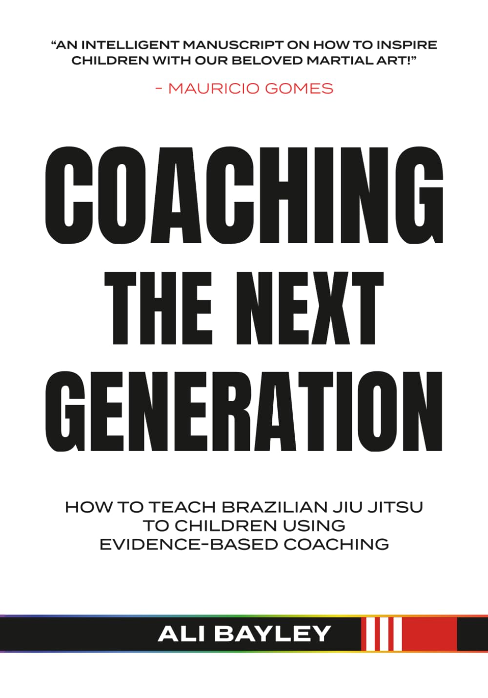 Coaching the Next Generation: How To Teach Brazilian Jiu JItsu Using Evidence Based Coaching      Paperback – March 1, 2026