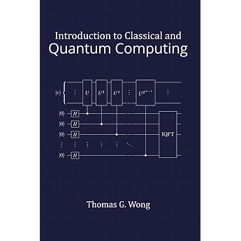 Introduction to Classical and Quantum Computing