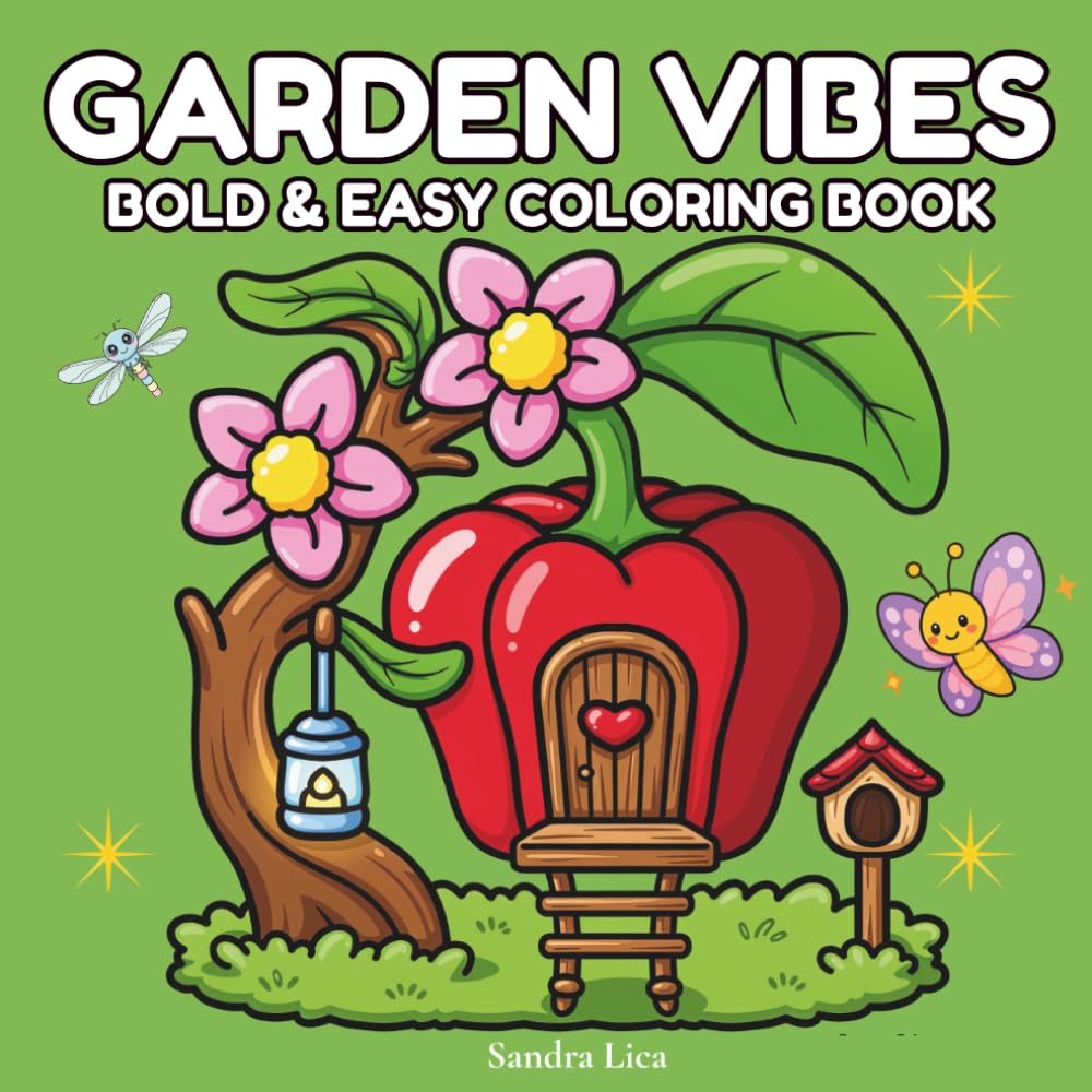 Garden Vibes: Bold & Easy Coloring Book with Simple Garden Scenes for Mindfulness & Stress Relief (Bold & Easy Coloring Collection)