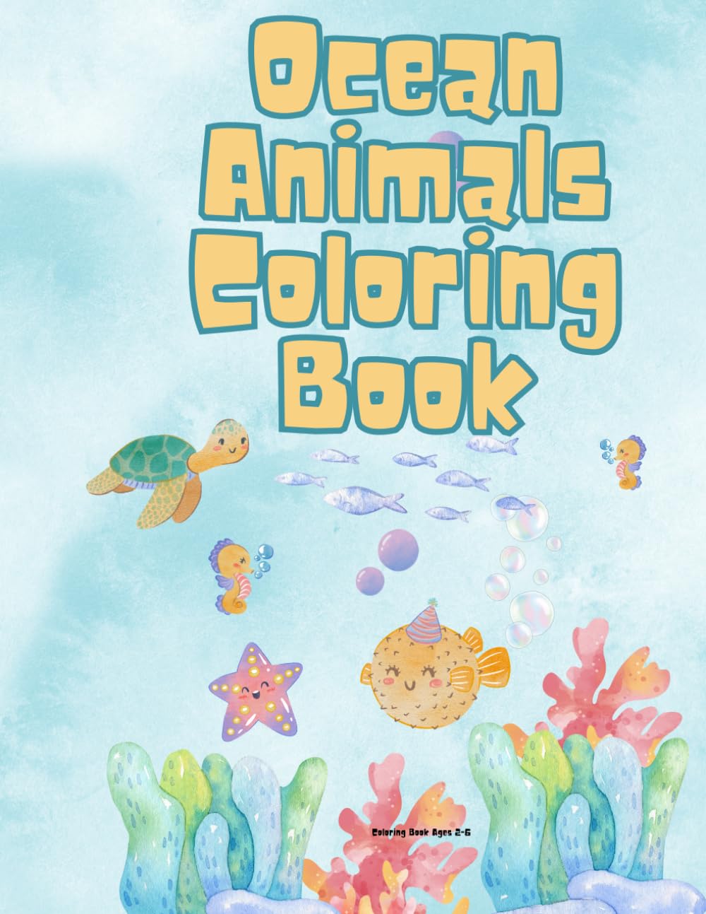 Ocean Animals Coloring Book: Fun and Easy Coloring Pages for Toddlers and Preschool Kids
