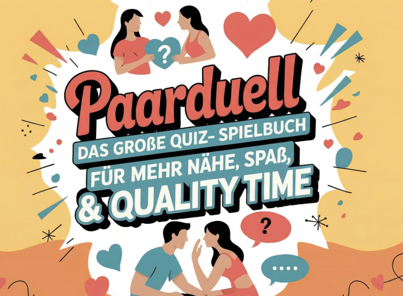 Paarduell: Das große Quiz- und Spielbuch für mehr Nähe, Spaß & Quality Time