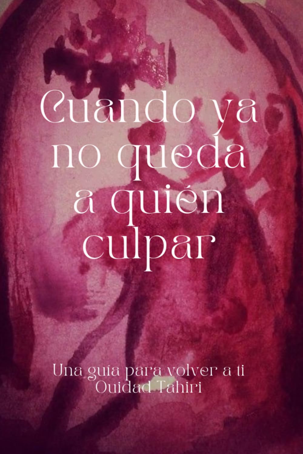 Cuando ya no queda a quién culpar: Una guía para volver a ti