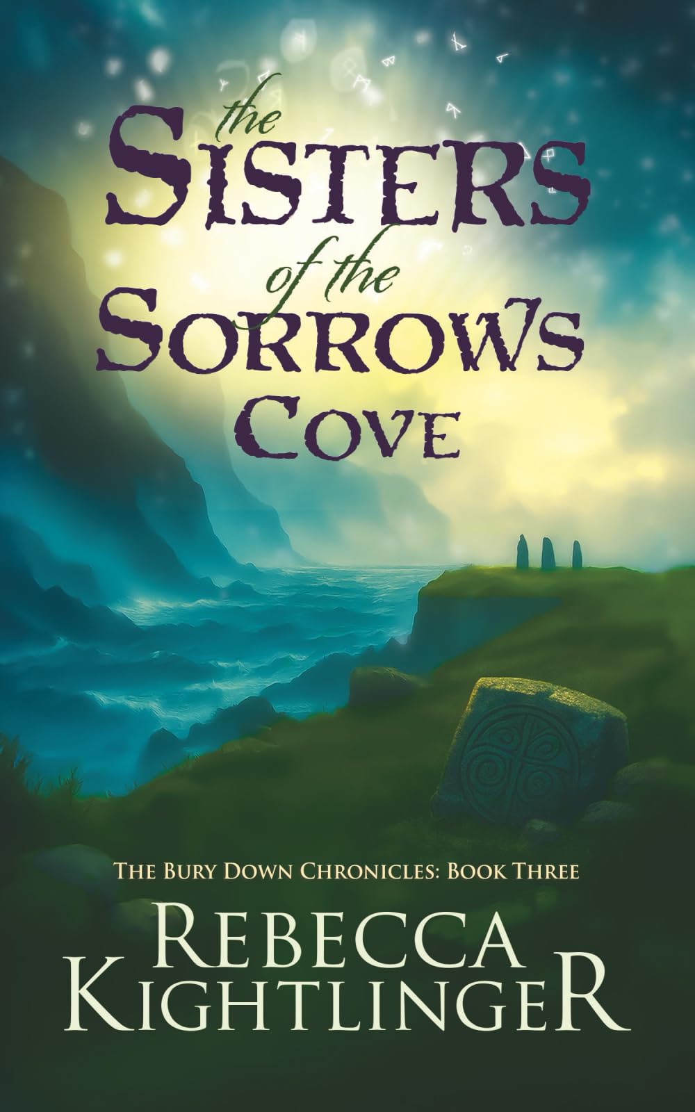 The Sisters of The Sorrows Cove: The Bury Down Chronicles, Book 3 (The Bury Down Chronicles ~ The Goddess Trilogy)