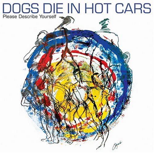 Please Describe Yourself [Audio CD] Dogs Die In Hot Cars