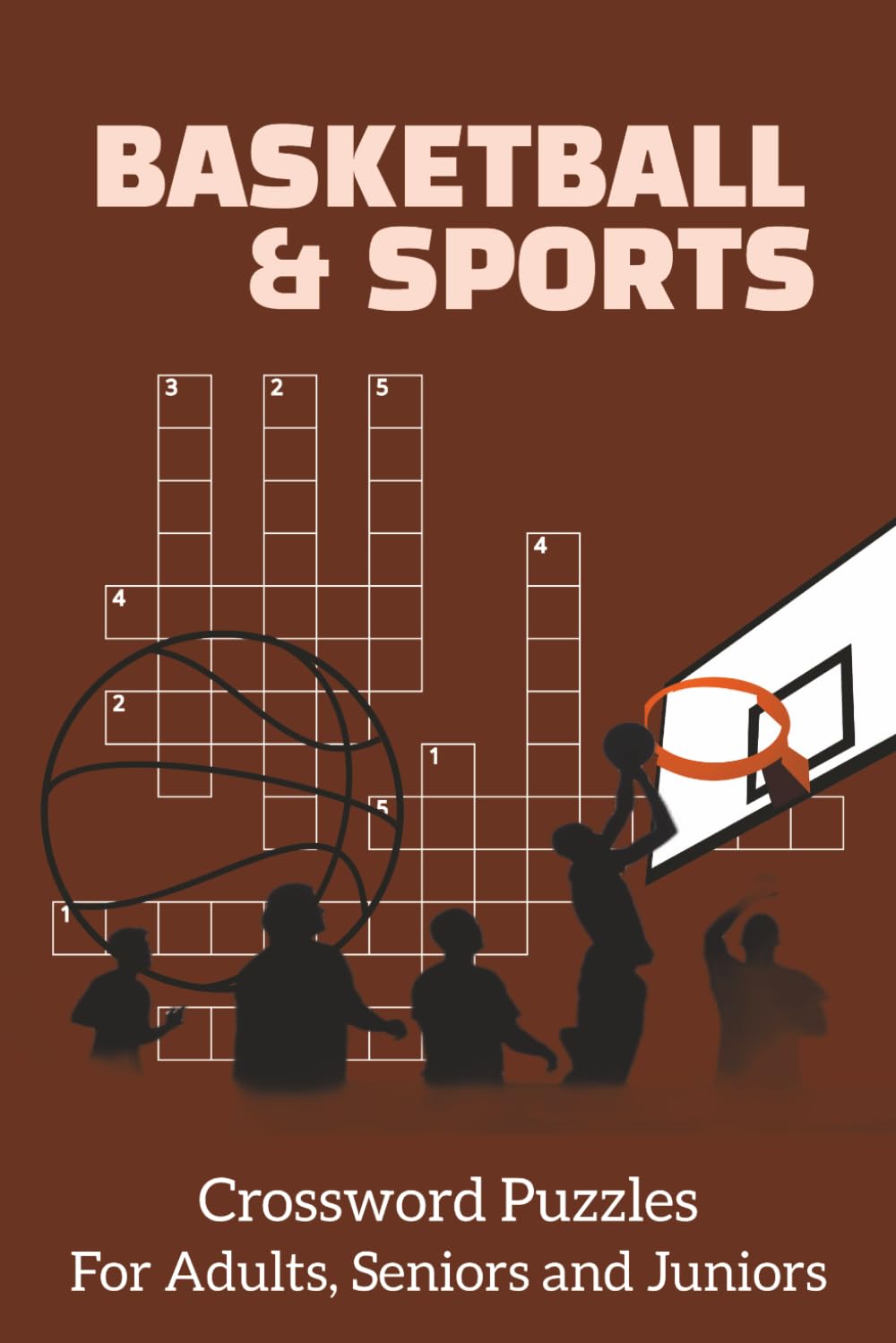 Basketball Crossword Puzzle Book: 60 Crossword Puzzles about Basketball Team, Players and More | 6x9 Inches, 120 pages | Solutions Included