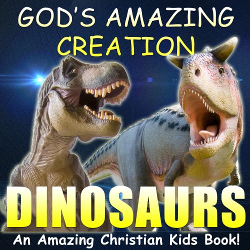 DINOSAURS (God's Amazing Creation Book 1) eBook : Martin, David Lee ...