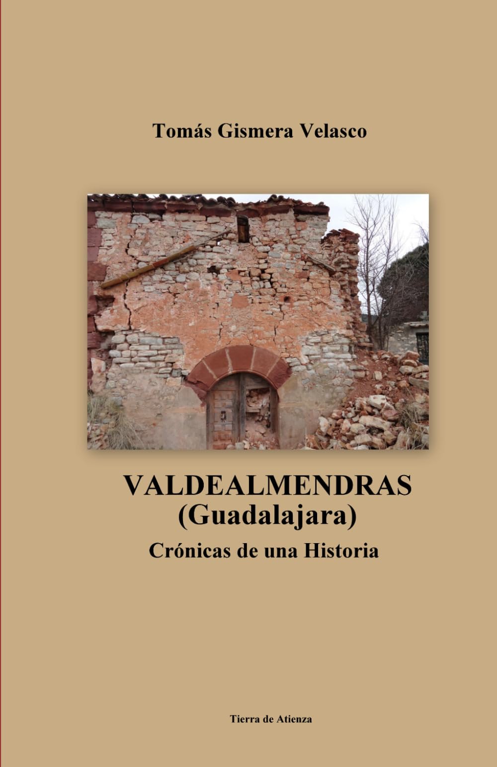 VALDEALMENDRAS (Guadalajara) Crónicas de una Historia
