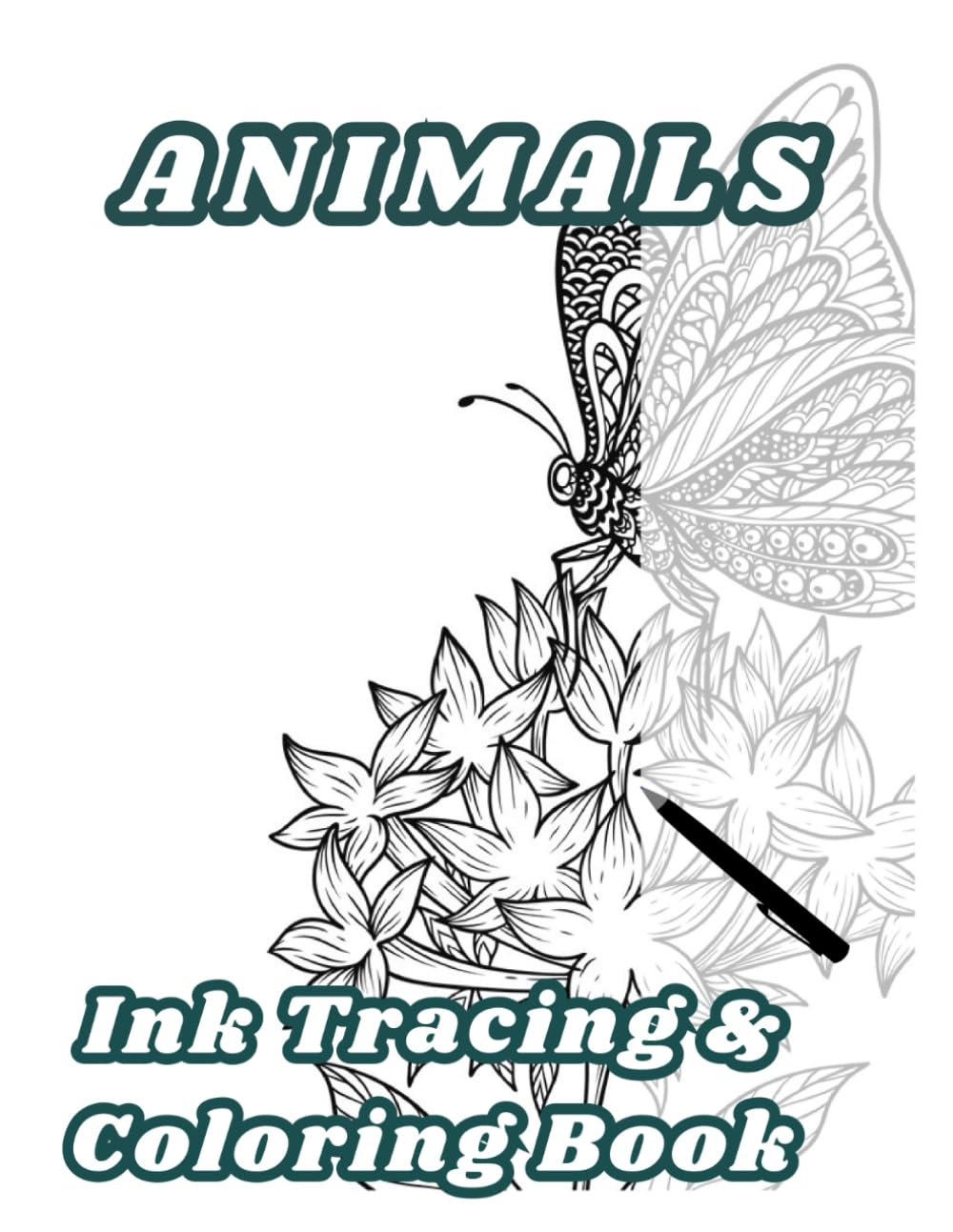 Animals Ink Tracing & Coloring Book: Ink Tracing Coloring Book For Adults And Teens With Exotic Animals And Mandala Designs