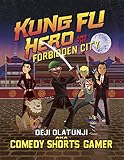  Kung Fu Hero and The Forbidden City: A ComedyShortsGamer Graphic Novel (English Edition)