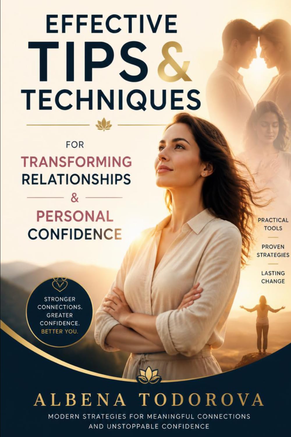 EFFECTIVE TIPS & TECHNIQUES FOR TRANSFORMING RELATIONSHIPS & PERSONAL CONFIDENCE: Self-Confidence Formula & Emotional Intelligence Game Changers | Confidence Trap Recovery, Self-Worth Healing
