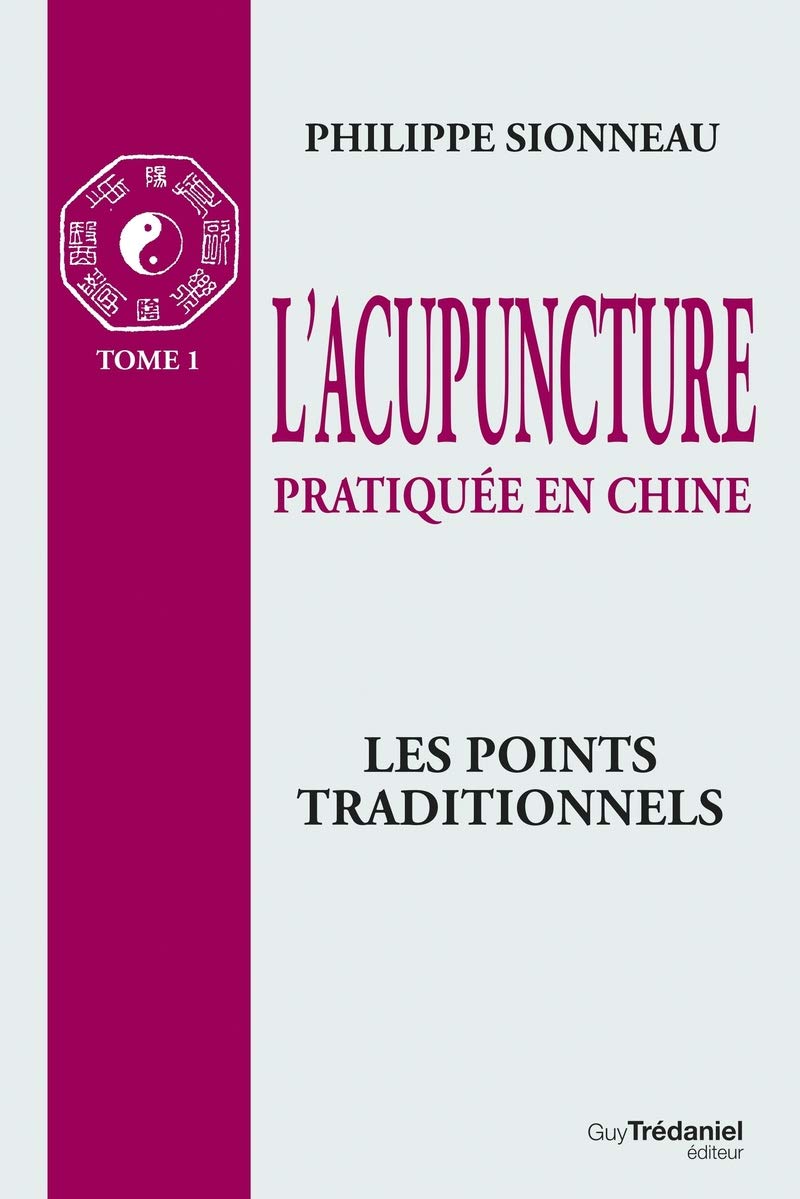 L'acupuncture, Tome 1 : Les points traditionnels