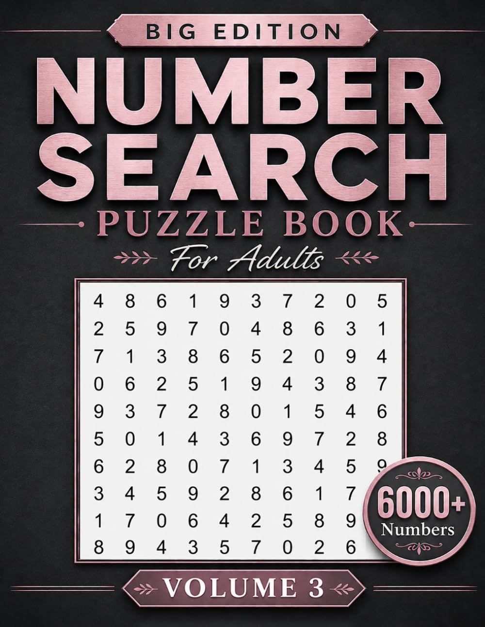 Number Search Puzzle Book For Adults: Big Edition Number Search Brain Games With 6000+ Hidden Numbers Large Print Activities For Adults