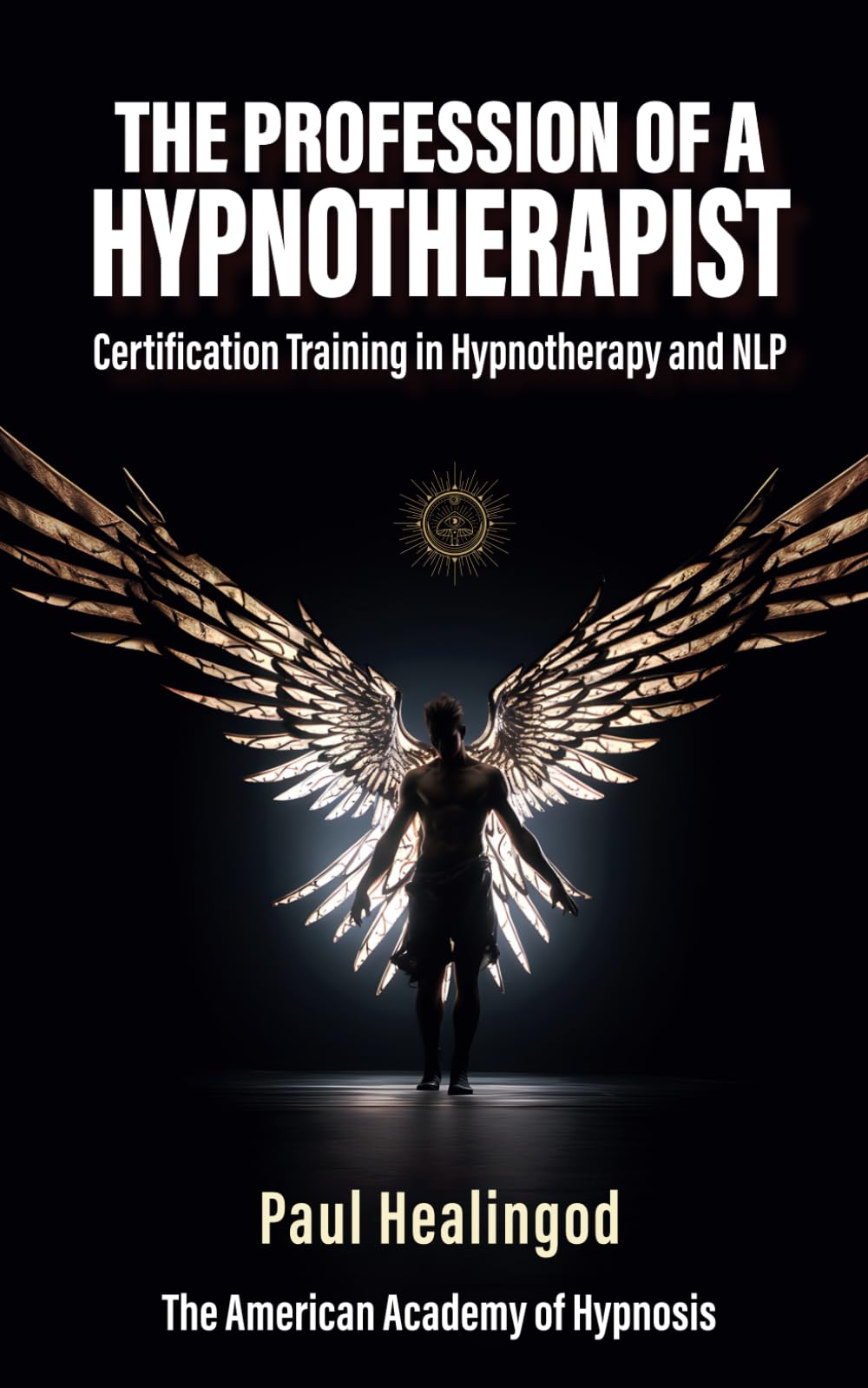 The Profession of a Hypnotherapist: Certification Training in Hypnotherapy and NLP