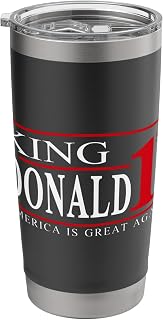 King Donald All Hail Donald Trump King of the United States Stainless Steel Insulated Tumbler