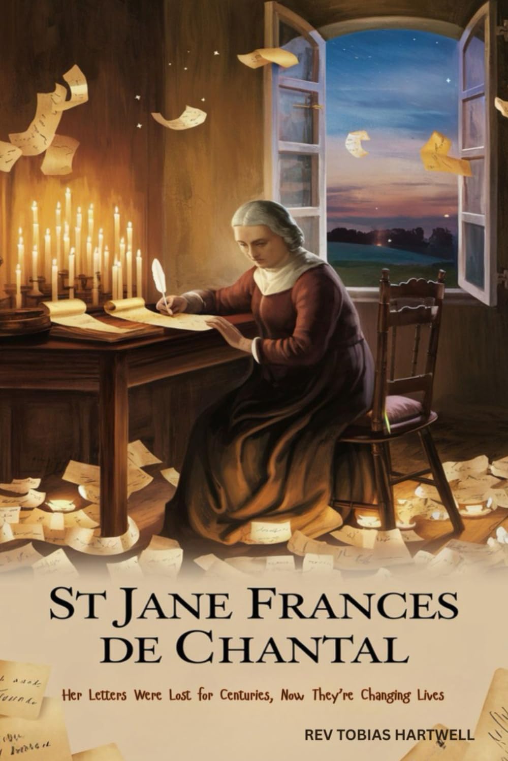 ST JANE FRANCES DE CHANTAL: Her Letters Were Lost for Centuries,Now They’re Changing Lives