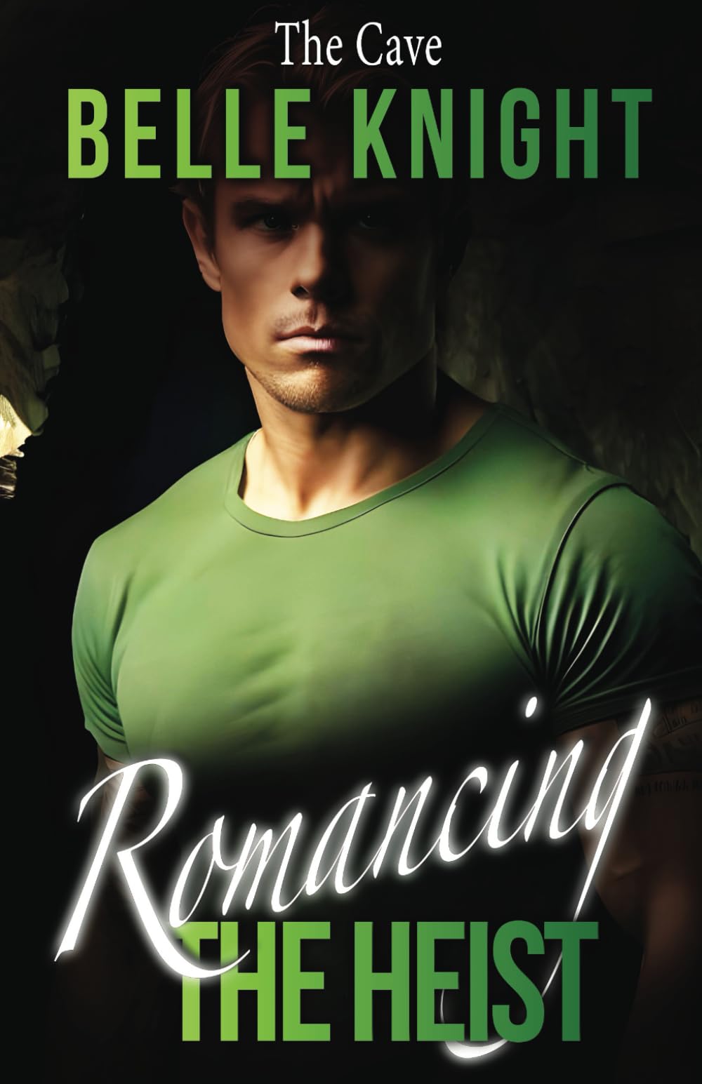 Romancing The Heist: The Cave: A Romantic Suspense Standalone Novella