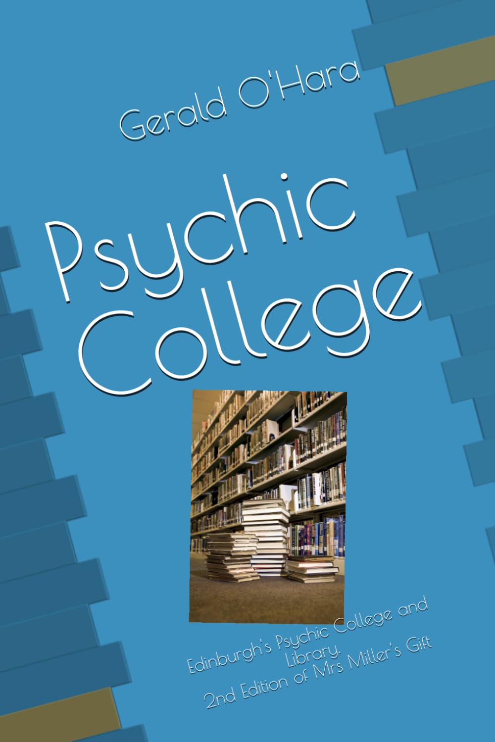 Psychic College: Edinburgh's Psychic College and Library. 2nd Edition of Mrs Miller's Gift (Mediumship in America)