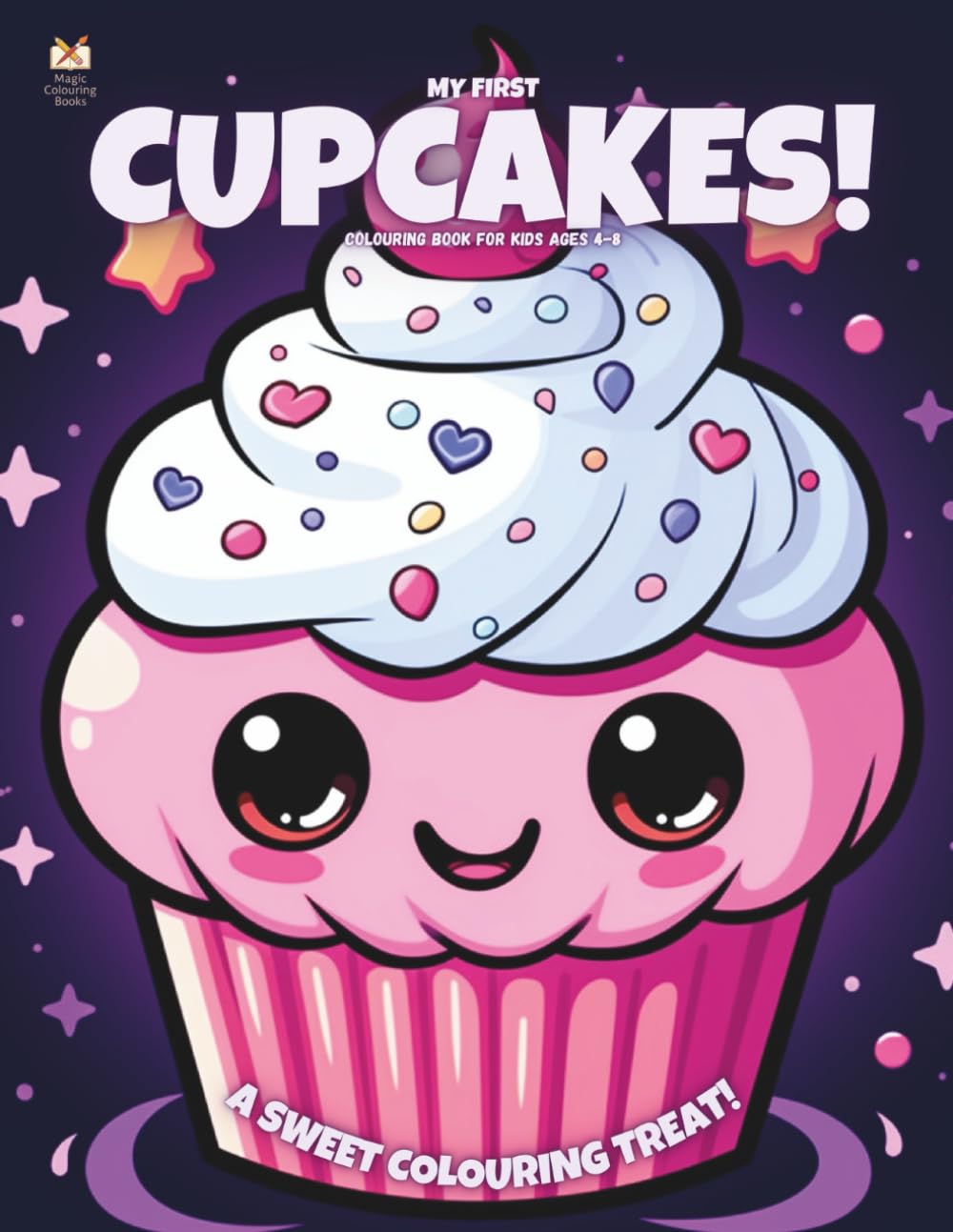 My First Cupcakes!: Colouring Book For Kids Ages 4-8 (Magic Colouring Books Collection)