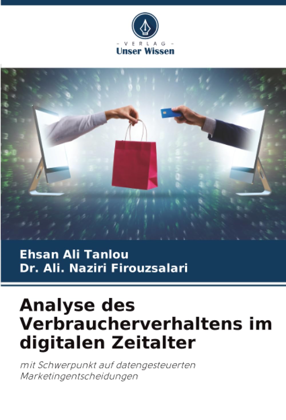 Analyse des Verbraucherverhaltens im digitalen Zeitalter: mit Schwerpunkt auf datengesteuerten Marketingentscheidungen