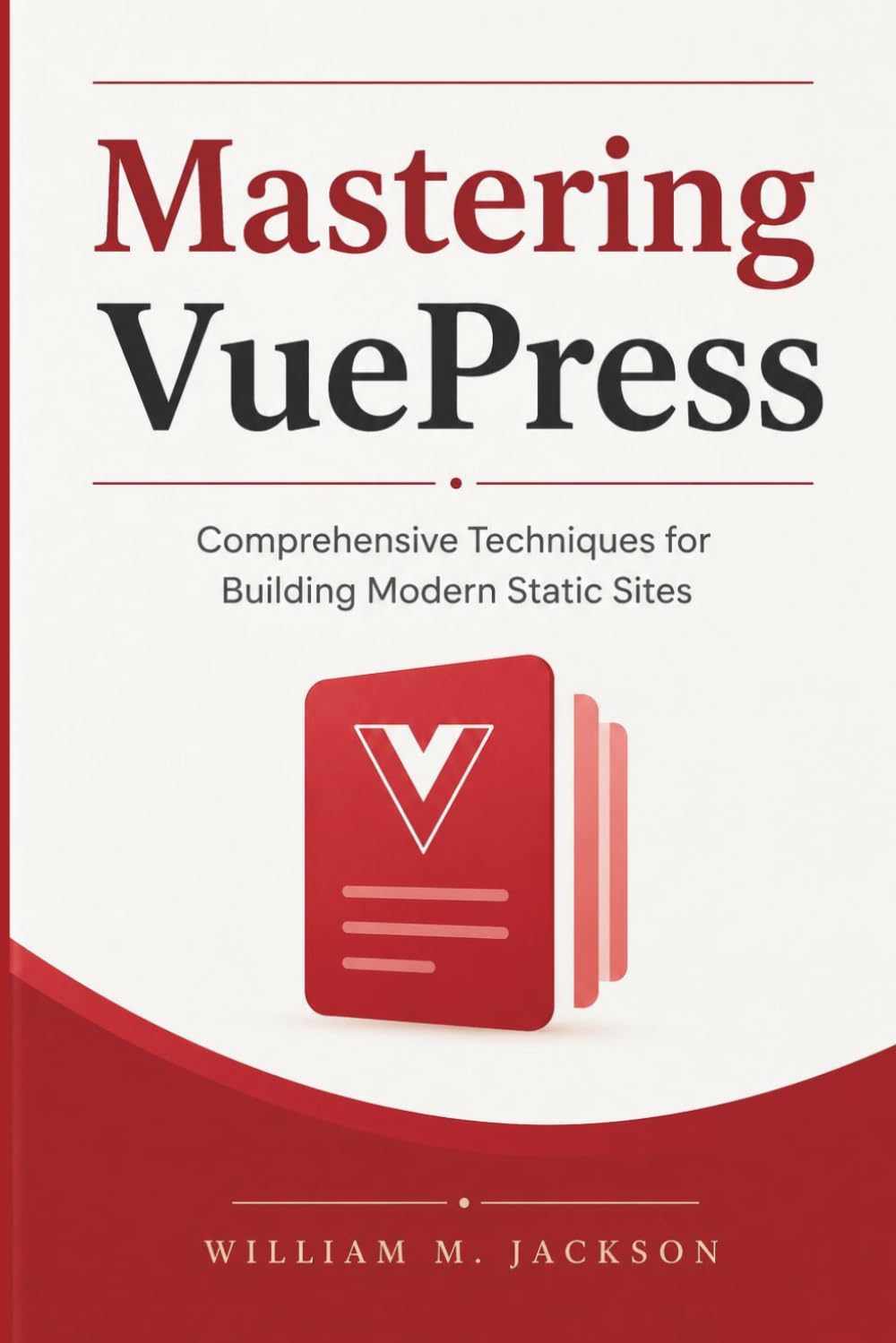 Mastering VuePress: Comprehensive Techniques for Building Modern Static Sites