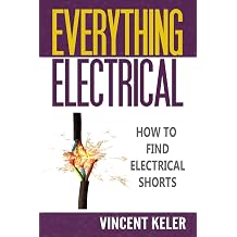 Everything Electrical How To Find Electrical Shorts
