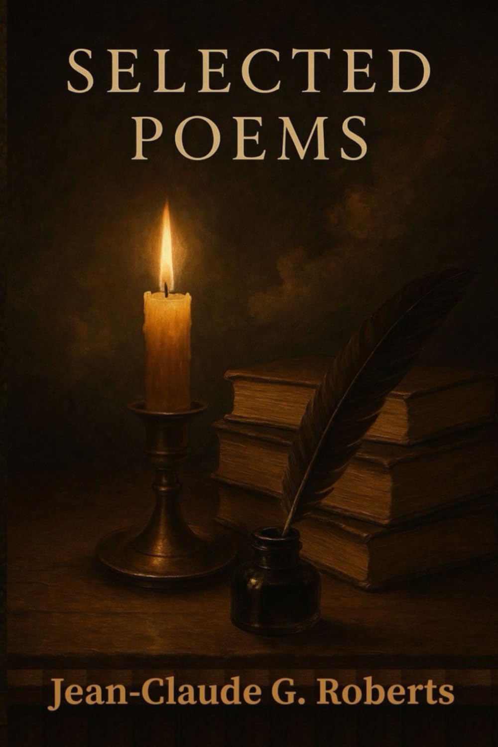 Selected Poems: A Collection of Poems