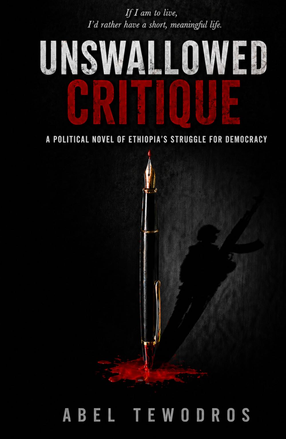 Unswallowed Critique: A Political Novel of Ethiopia’s Struggle for Democracy