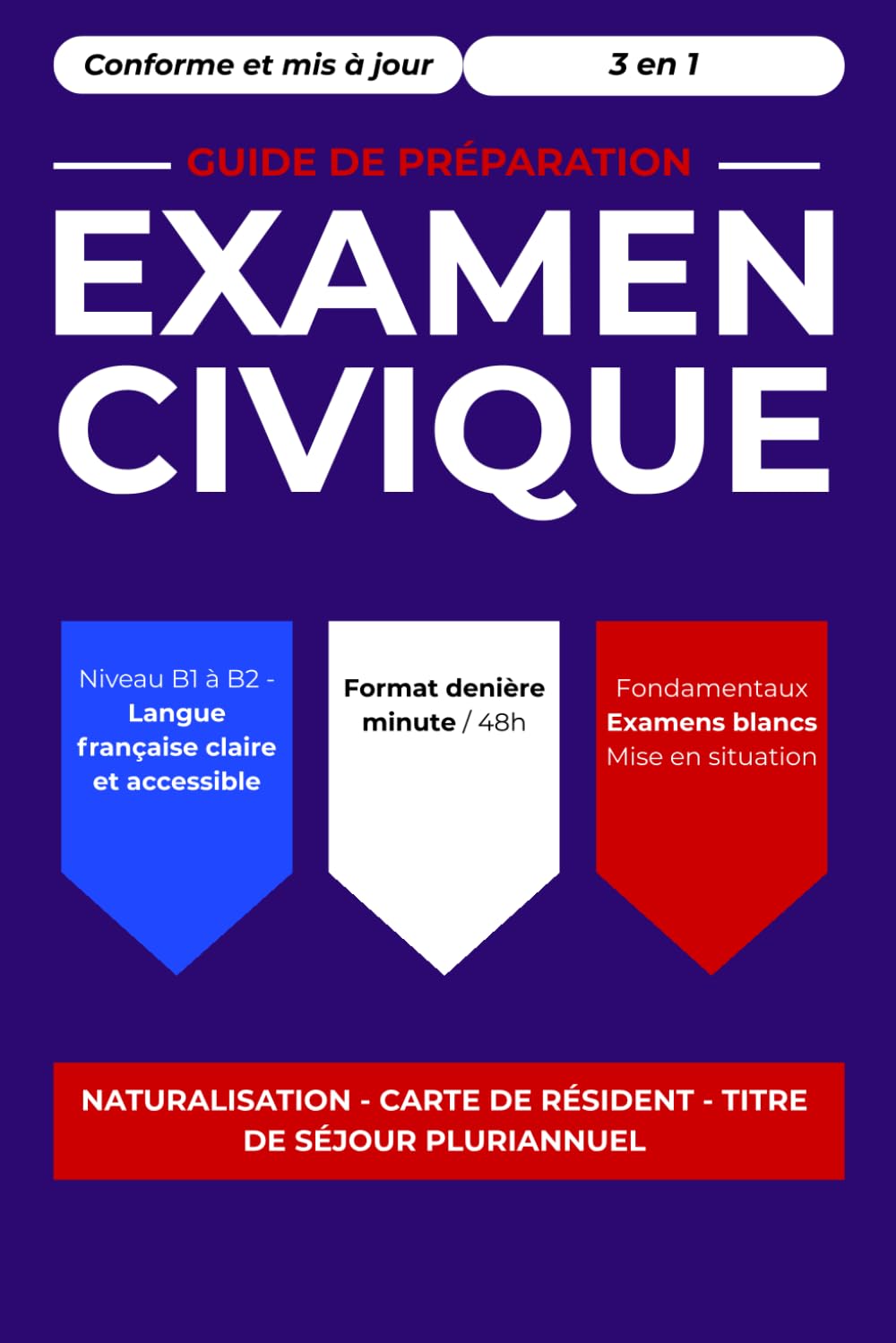 Examen Civique: La méthode 3-en-1 : L'essentiel du cours, l'entraînement par QCM et la simulation d'examen