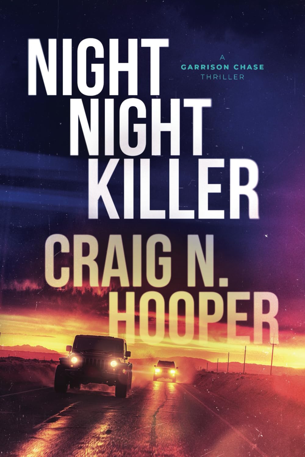 Night Night Killer (A Garrison Chase Conspiracy Thriller)